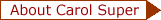 About Carol Super